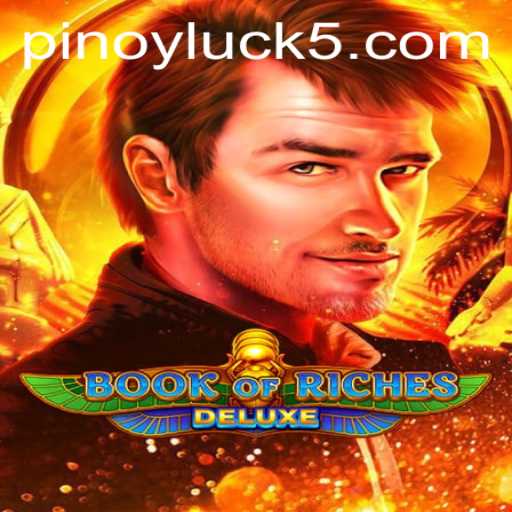Exploring the Exciting World of Book of Riches Deluxe and PINOYLUCK
