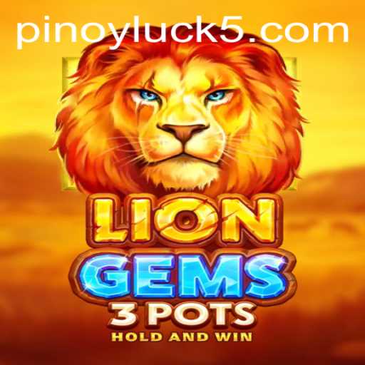 Exploring the Thrills of LionGems3pots with PINOYLUCK: A Game of Strategy and Fortune
