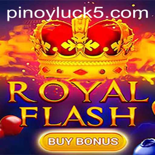 Discover the Thrills of RoyalFlashBuyBonus with PINOYLUCK